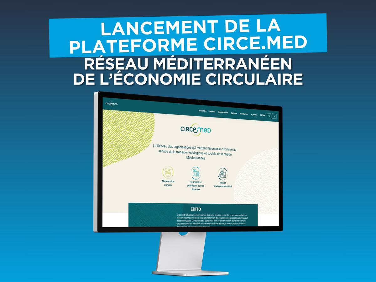 Lancement de la plateforme Circe.med - Réseau méditerranéen de l'économie circulaire